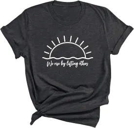 We Rise by Lifting Others Unisex T Shirt - Inspirational Graphic T-Shirts, Stylish Casual Men & Women Tops, Novelty Tee Shirt