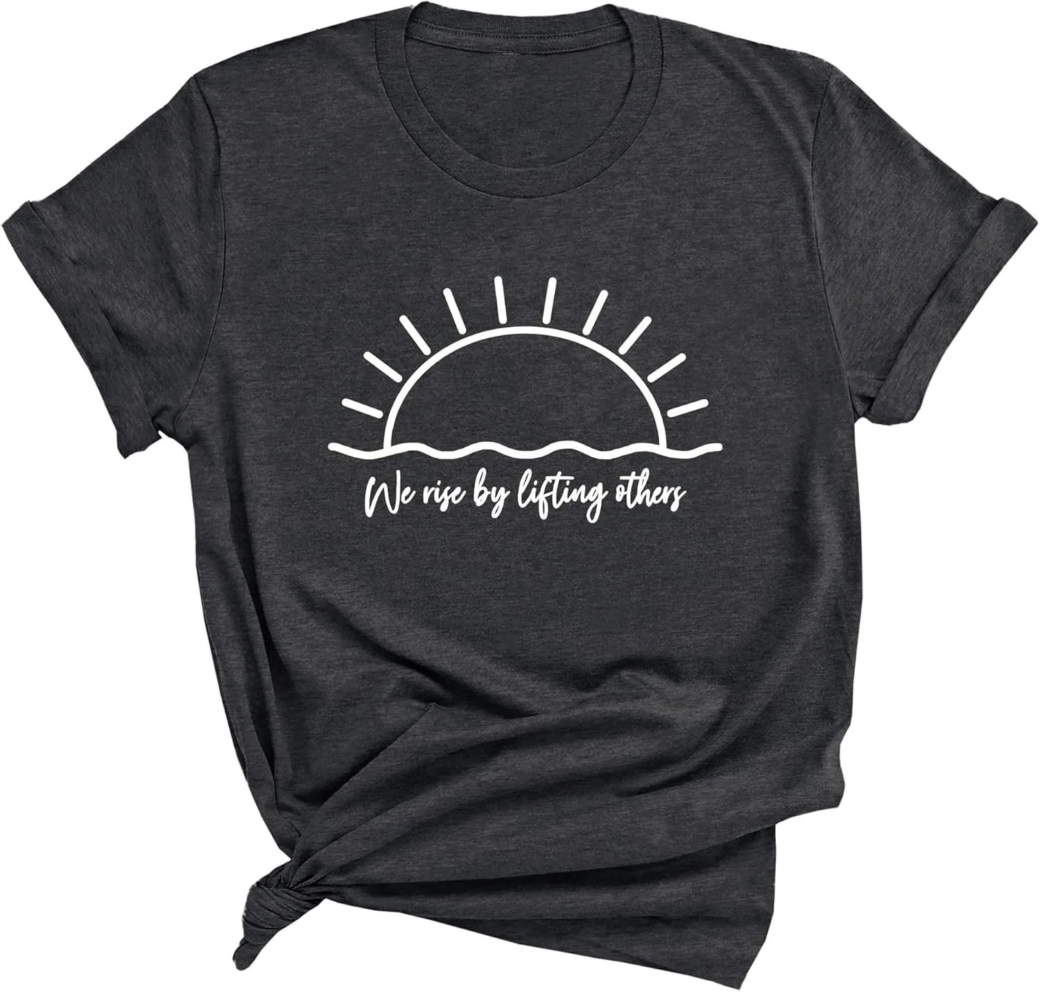 We Rise by Lifting Others Unisex T Shirt - Inspirational Graphic T-Shirts, Stylish Casual Men & Women Tops, Novelty Tee Shirt